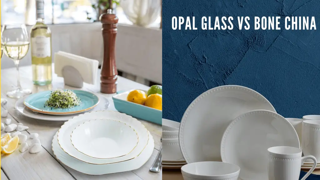 Opal glass vs Bone China