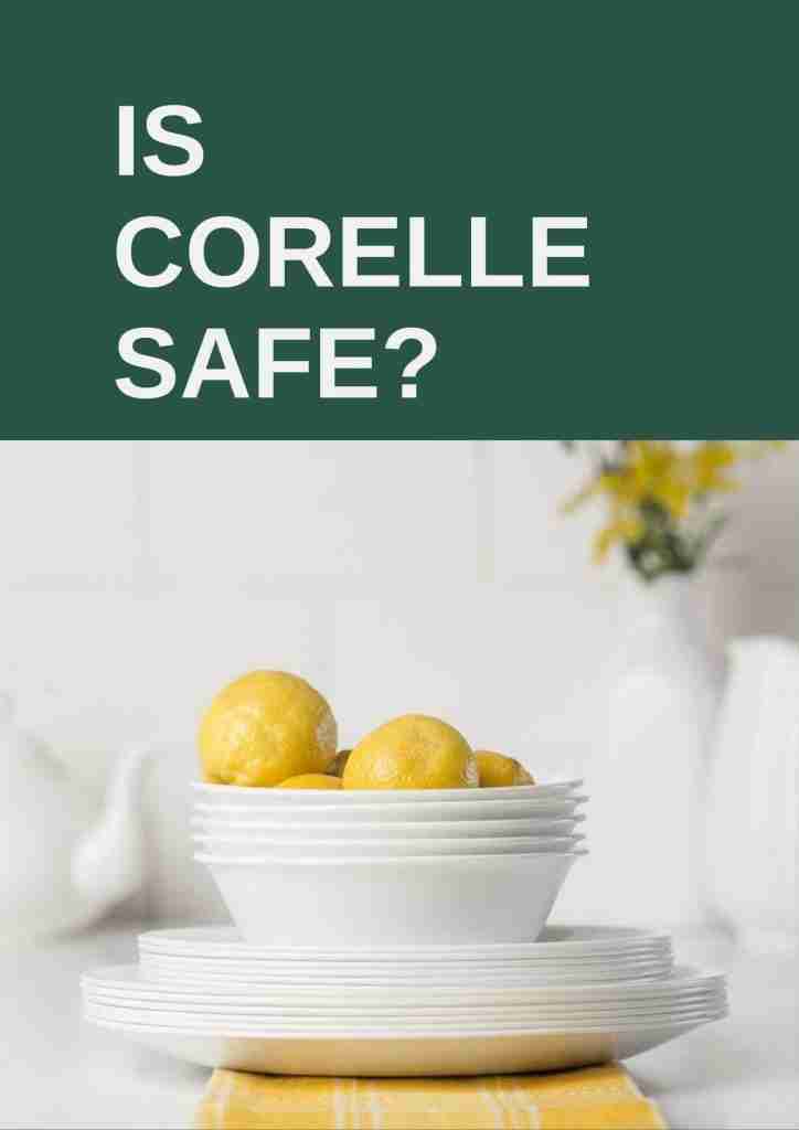 Is Corelle Safe 1