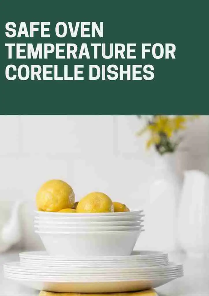 Safe oven temperature for Corelle dishes