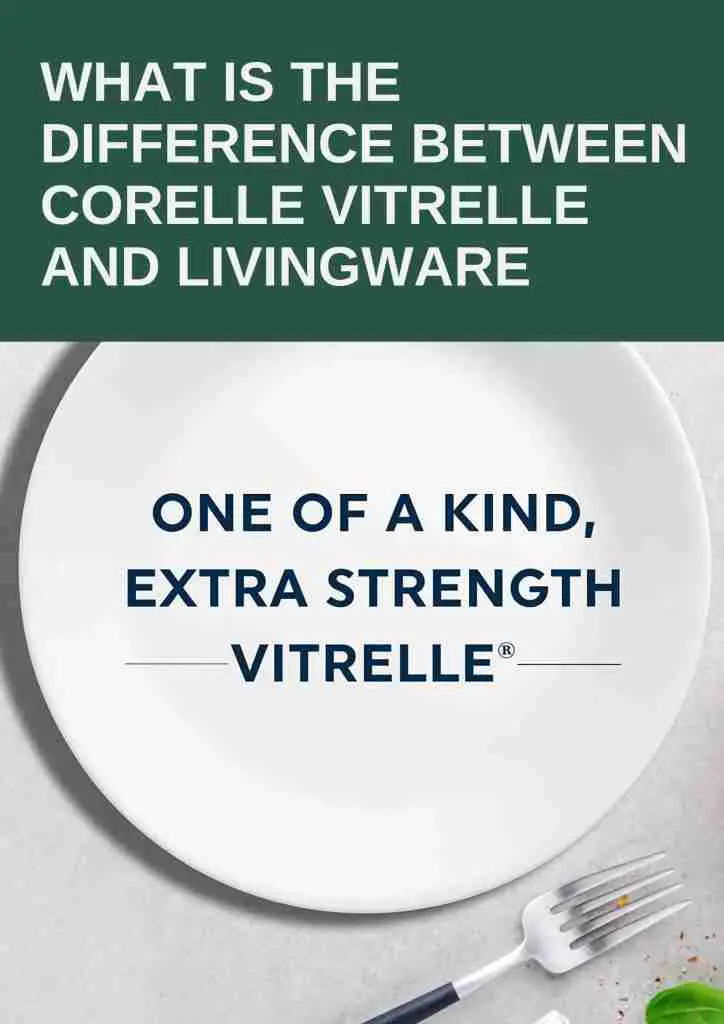 what is the difference between Corelle vitrelle and livingware
