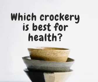 which crockery is best for health