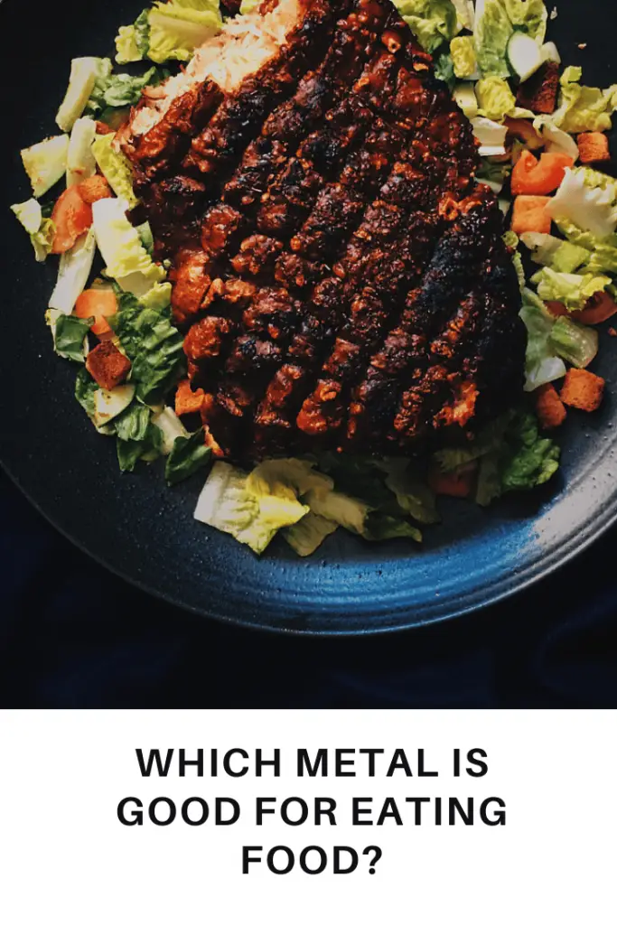 which metal is good for eating food