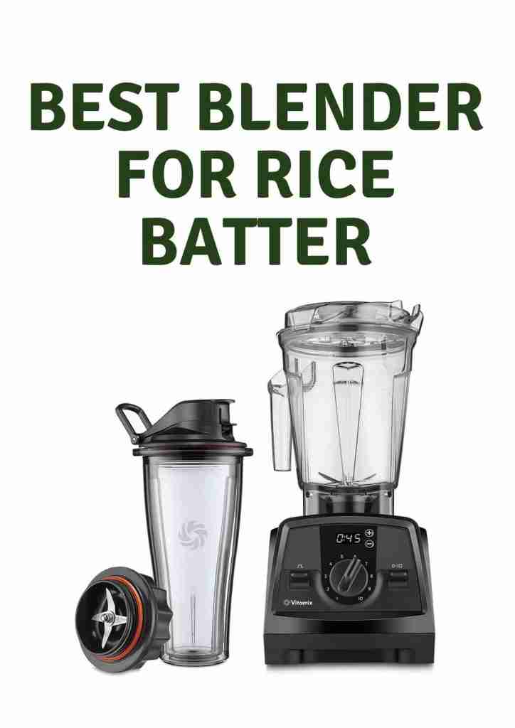 Best blender for rice batter