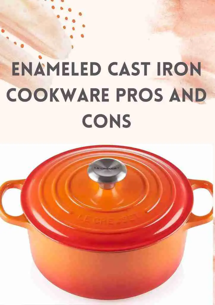 enameled cast iron cookware pros and cons