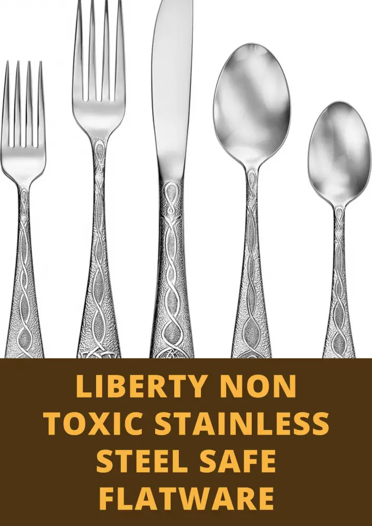 Liberty best non toxic flatware
